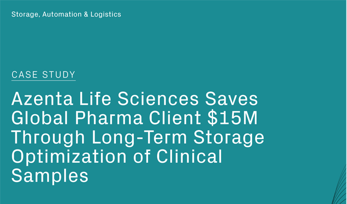 Azenta Life Sciences通过长期存储优化的临床样本为全球制药客户节省了1500万美元